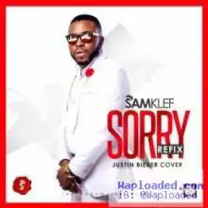 Samklef - Sorry Refix (Justin Bieber Cover)